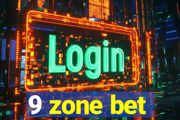 9 zone bet